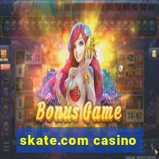 skate.com casino